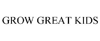 GROW GREAT KIDS
