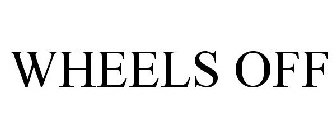 WHEELS OFF