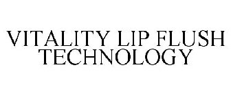 VITALITY LIP FLUSH TECHNOLOGY