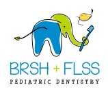 BRSH+FLSS PEDIATRIC DENTISTRY