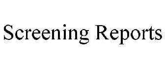 SCREENING REPORTS