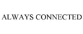 ALWAYS CONNECTED