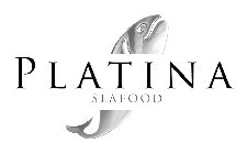 PLATINA SEAFOOD