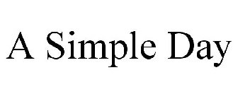 A SIMPLE DAY