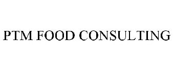PTM FOOD CONSULTING