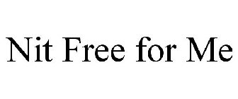 NIT FREE FOR ME