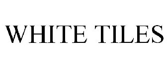 WHITE TILES