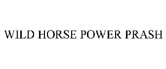 WILD HORSE POWER PRASH