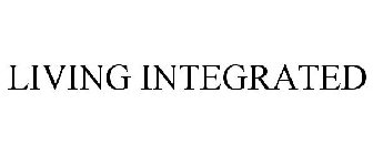 LIVING INTEGRATED
