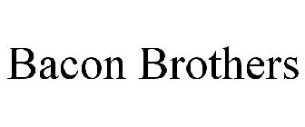 BACON BROTHERS