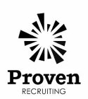 PROVEN RECRUITING