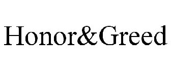 HONOR&GREED