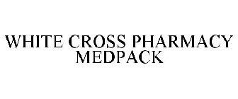 WHITE CROSS PHARMACY MEDPACK