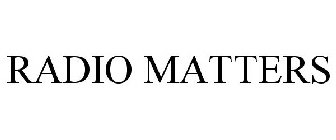 RADIO MATTERS