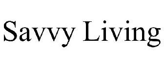 SAVVY LIVING