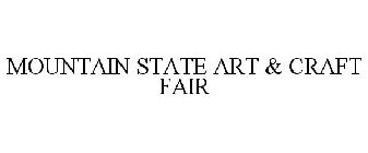 MOUNTAIN STATE ART & CRAFT FAIR