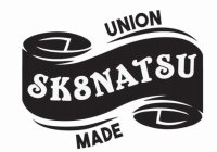 SK8NATSU UNION MADE