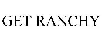 GET RANCHY