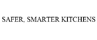 SAFER, SMARTER KITCHENS