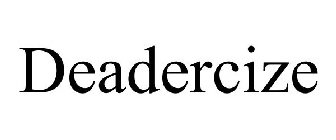 DEADERCIZE