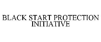 BLACK START PROTECTION INITIATIVE