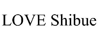 LOVE SHIBUE