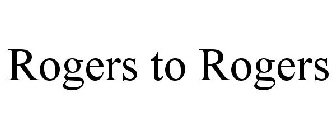 ROGERS TO ROGERS