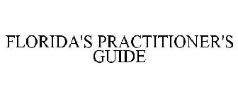 FLORIDA'S PRACTITIONER'S GUIDE