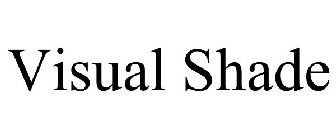 VISUAL SHADE