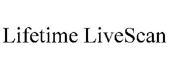 LIFETIME LIVESCAN