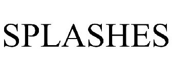 SPLASHES