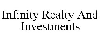 INFINITY REALTY AND INVESTMENTS