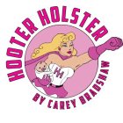 HOOTER HOLSTER BY CAREY BRADSHAW