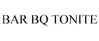 BAR BQ TONITE