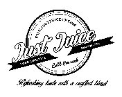 WWW.JUSTJUICECP.COM JUST JUICE COLD-PRESSED YOUR LIFESTYLE OUR MISSION REFRESHING TASTE WITH A CRAFTED BLEND
