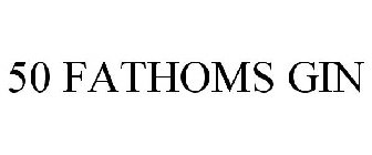 50 FATHOMS GIN