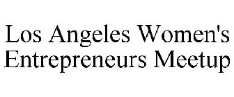 LOS ANGELES WOMEN'S ENTREPRENEURS MEETUP