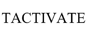 TACTIVATE