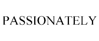 PASSIONATELY