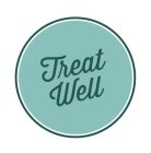 TREAT WELL