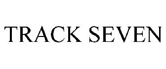 TRACK SEVEN