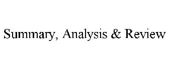 SUMMARY, ANALYSIS & REVIEW