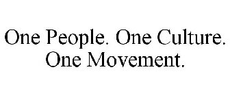 ONE PEOPLE. ONE CULTURE. ONE MOVEMENT.