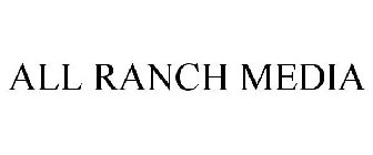 ALL RANCH MEDIA