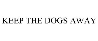 KEEP THE DOGS AWAY