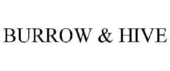 BURROW & HIVE
