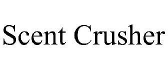 SCENT CRUSHER