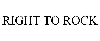 RIGHT TO ROCK