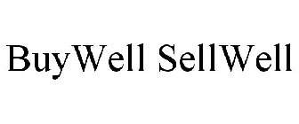 BUYWELL SELLWELL