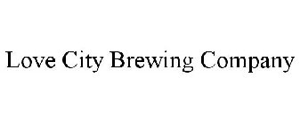 LOVE CITY BREWING COMPANY